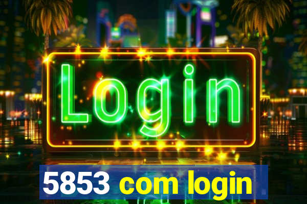 5853 com login